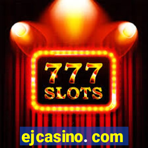 ejcasino. com