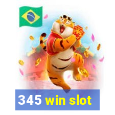 345 win slot