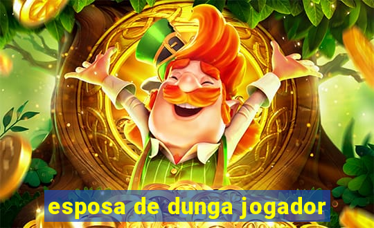 esposa de dunga jogador