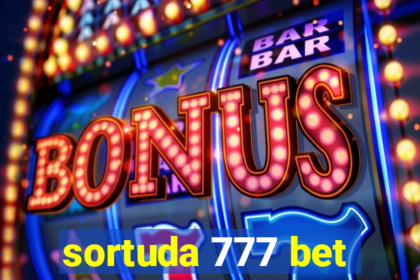 sortuda 777 bet