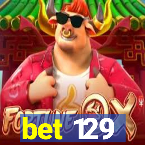 bet 129