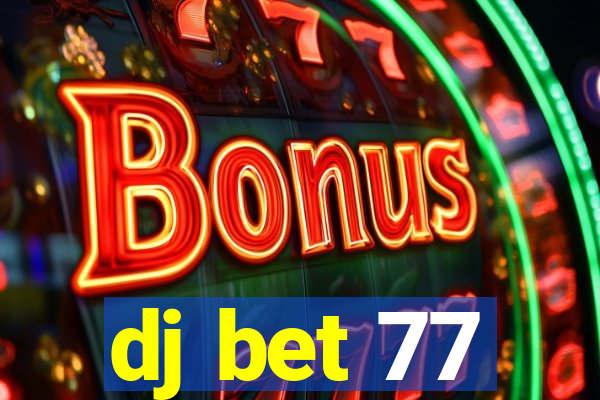 dj bet 77