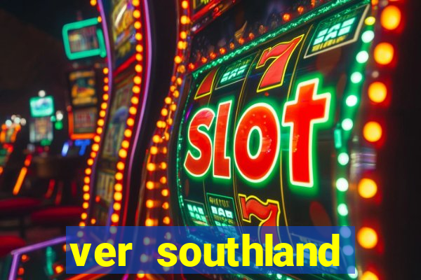 ver southland online gratis