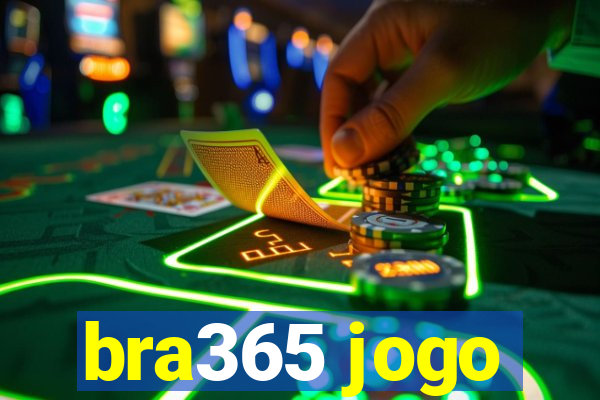 bra365 jogo