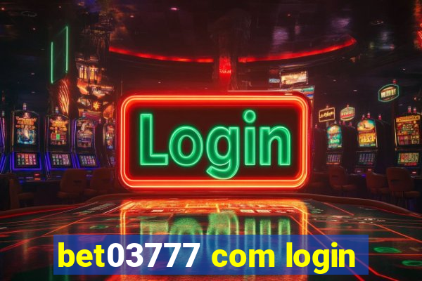 bet03777 com login