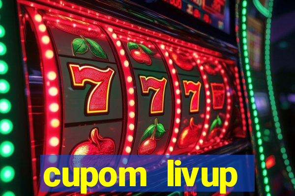 cupom livup primeira compra