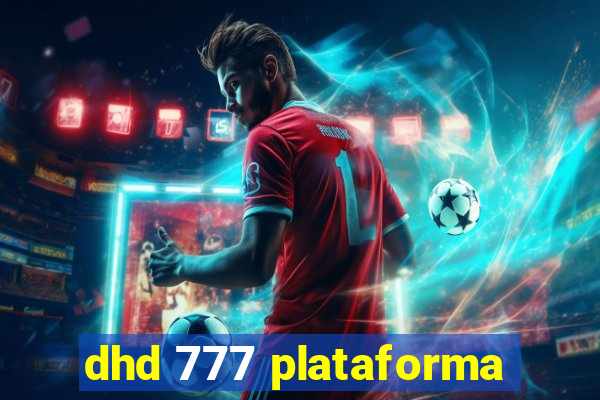 dhd 777 plataforma