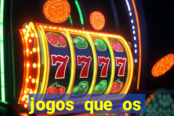 jogos que os famosos jogam para ganhar dinheiro