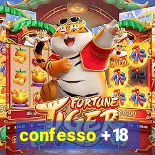 confesso +18