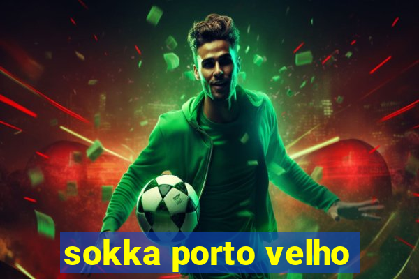 sokka porto velho