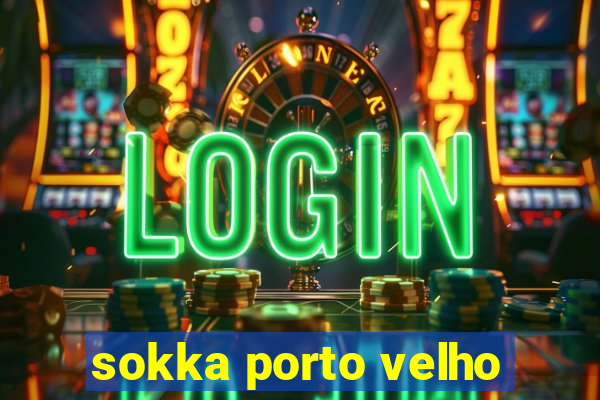 sokka porto velho