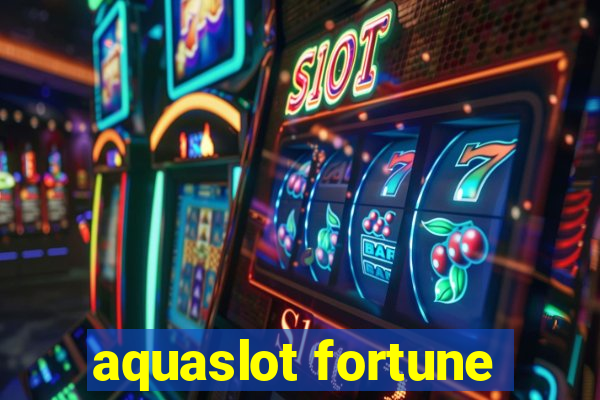 aquaslot fortune