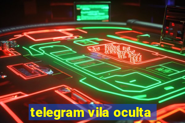 telegram vila oculta