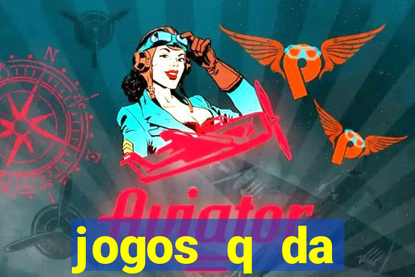 jogos q da dinheiro de verdade