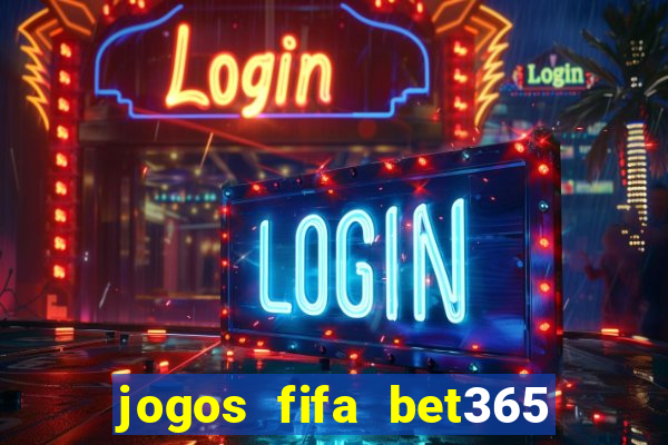 jogos fifa bet365 8 minutos