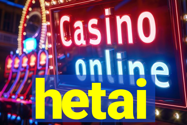 hetai