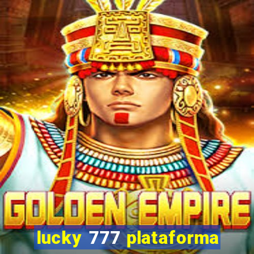 lucky 777 plataforma