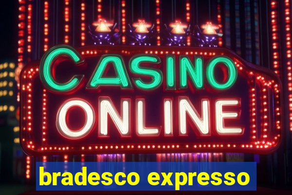bradesco expresso