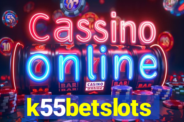 k55betslots