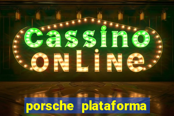 porsche plataforma de jogos