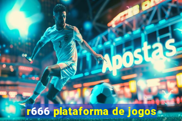 r666 plataforma de jogos