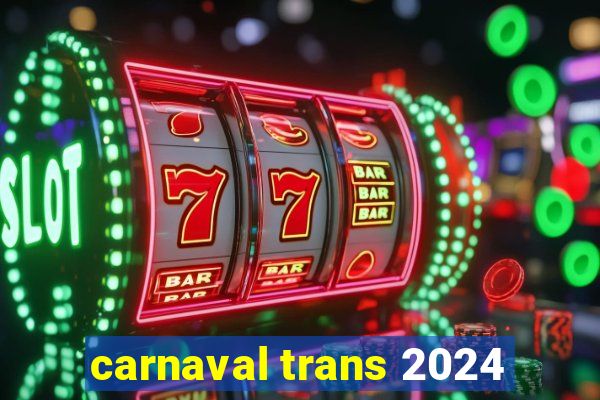 carnaval trans 2024