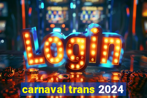 carnaval trans 2024