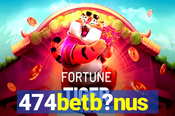 474betb?nus