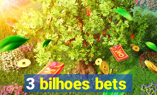 3 bilhoes bets