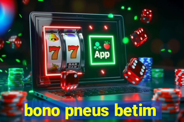 bono pneus betim