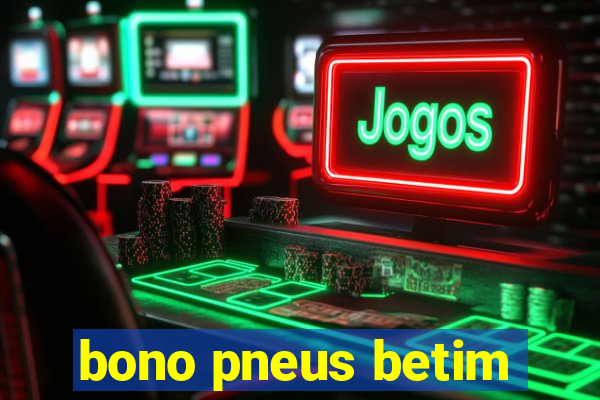 bono pneus betim