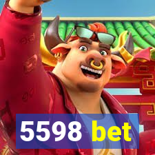 5598 bet