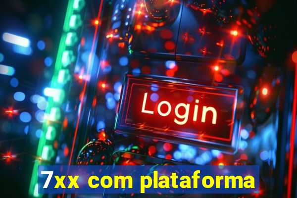 7xx com plataforma