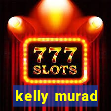 kelly murad