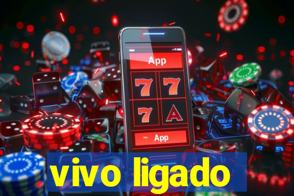 vivo ligado