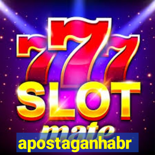 apostaganhabr