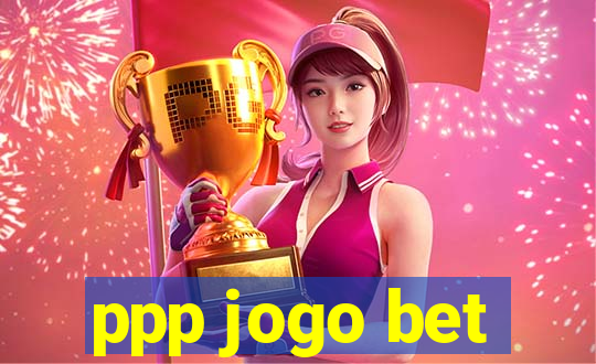 ppp jogo bet