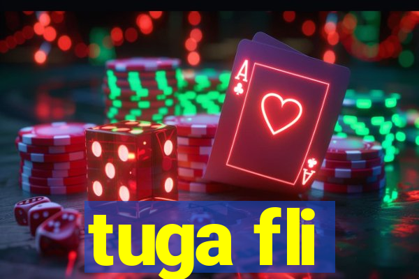 tuga fli