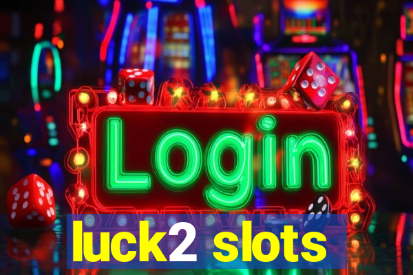 luck2 slots