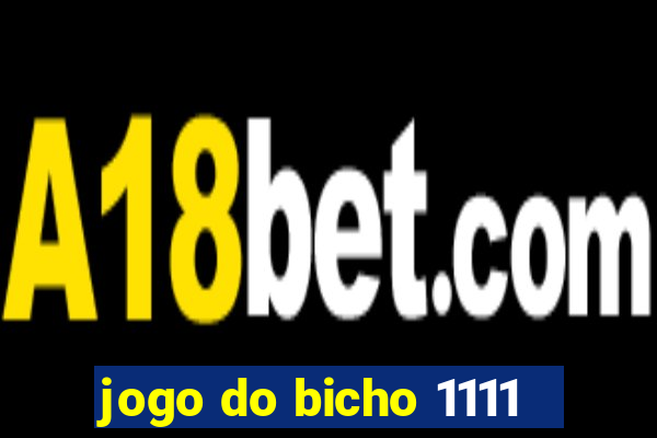 jogo do bicho 1111