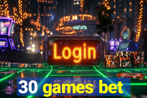 30 games bet