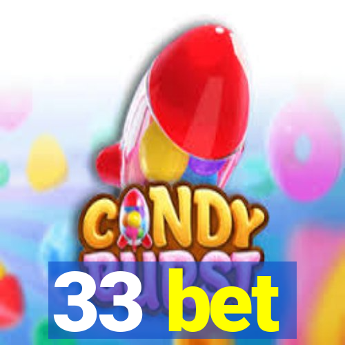 33 bet