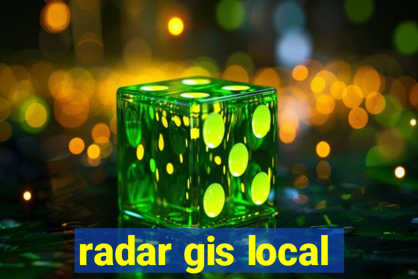 radar gis local