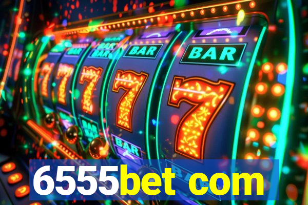 6555bet com