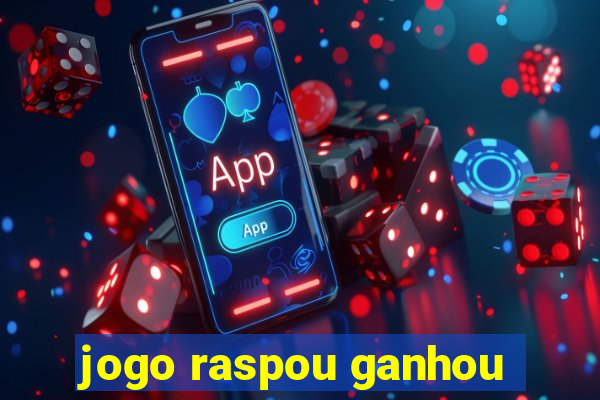 jogo raspou ganhou
