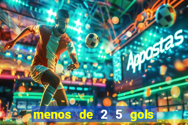 menos de 2 5 gols o que significa