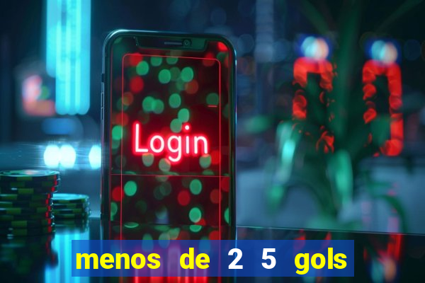 menos de 2 5 gols o que significa