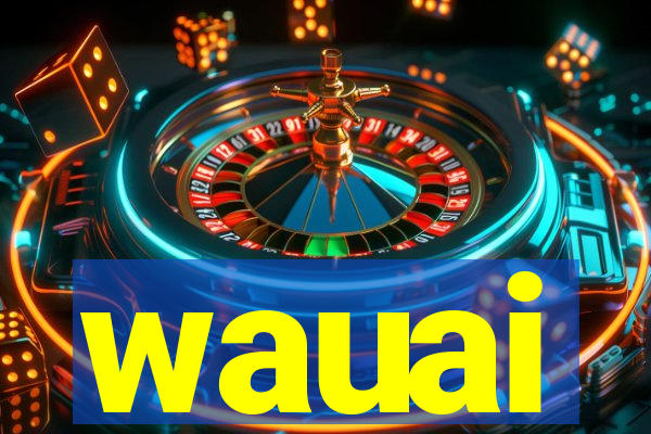 wauai