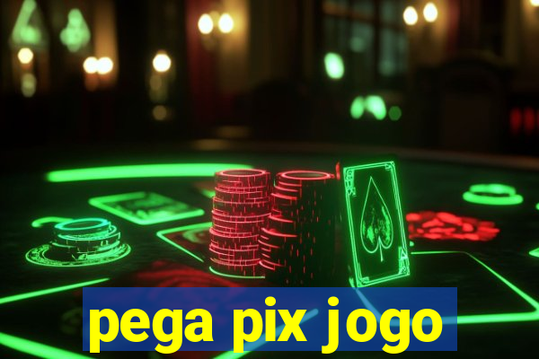 pega pix jogo