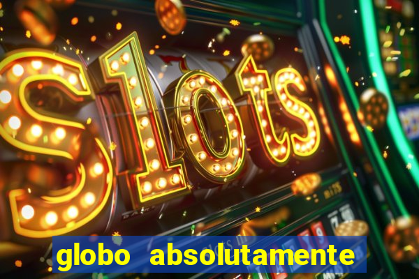 globo absolutamente sobretudo 2019